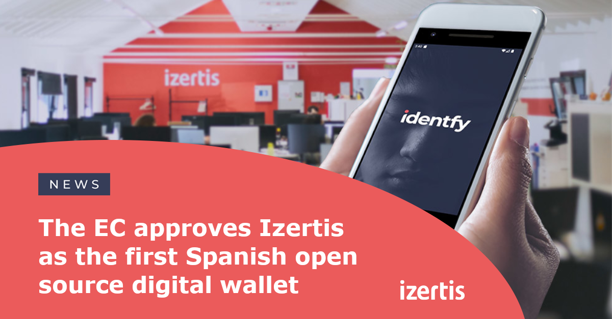 The European Commission approves Izertis as the first Spanish open source digital wallet Izertis